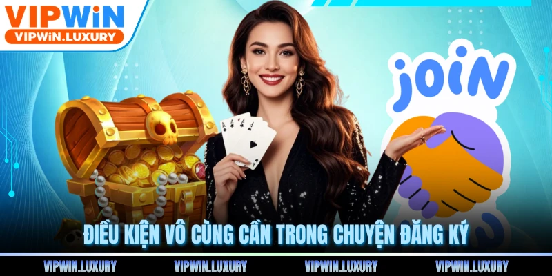 Điều kiện vô cùng cần trong chuyện đăng ký