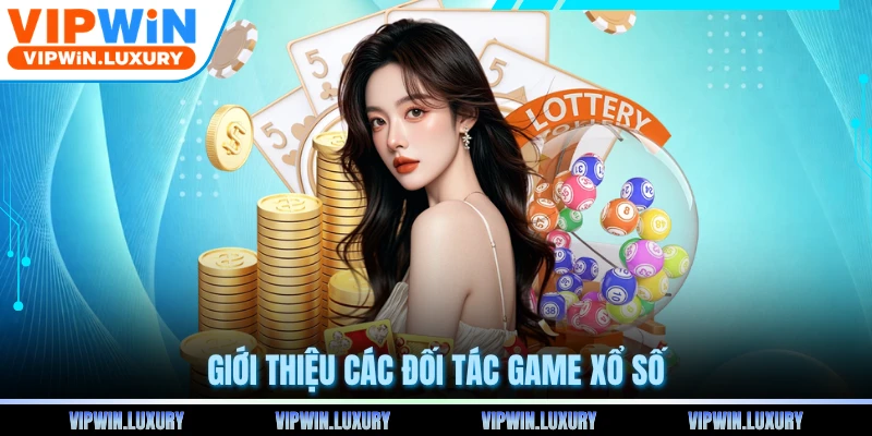 Giới thiệu các đối tác game xổ số